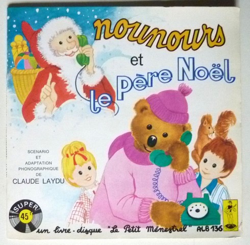 Nounours et le Père Noël. 1974. 45T livre disque Le petit ménestrel  ALB 129. (C).JPG