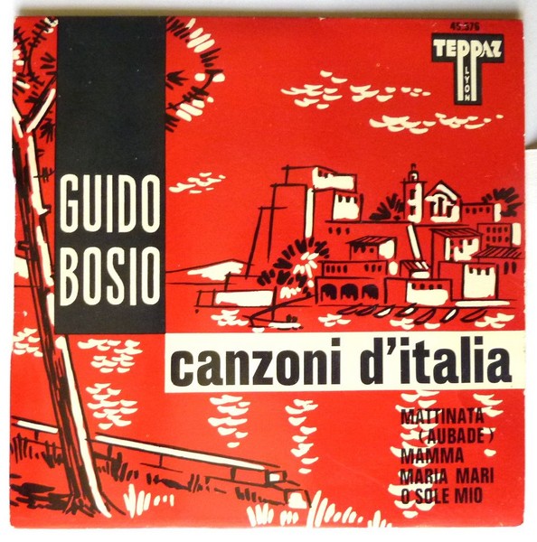 Guido BOSIO. Canzoni d'Italia. ND. 45T TEPPAZ 45.576.    (R1).JPG