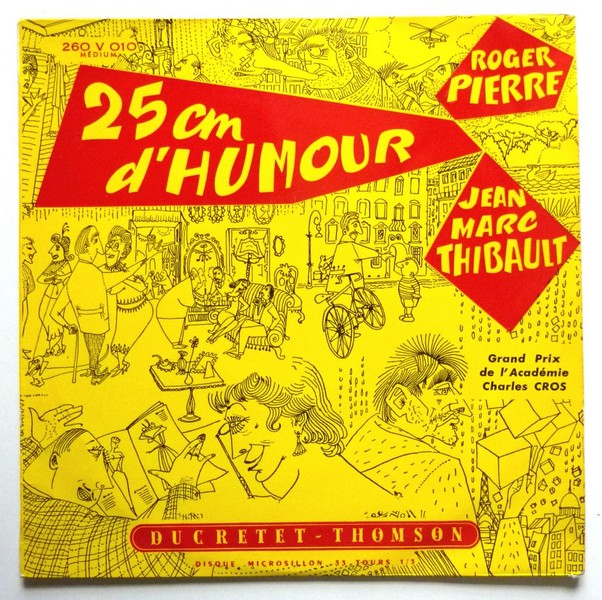 Roger PIERRE & Jean-Marc THIBAULT. 25 cm d'humour. ND. 33T 25cm Ducretet-Thomson 260 V 010. (R).JPG