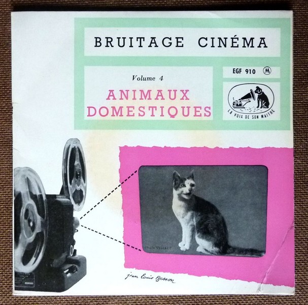 BRUITAGE CINEMA. Vol.4. Animaux domestiques. 45T LVDSM. EGF 910.    (R1).JPG
