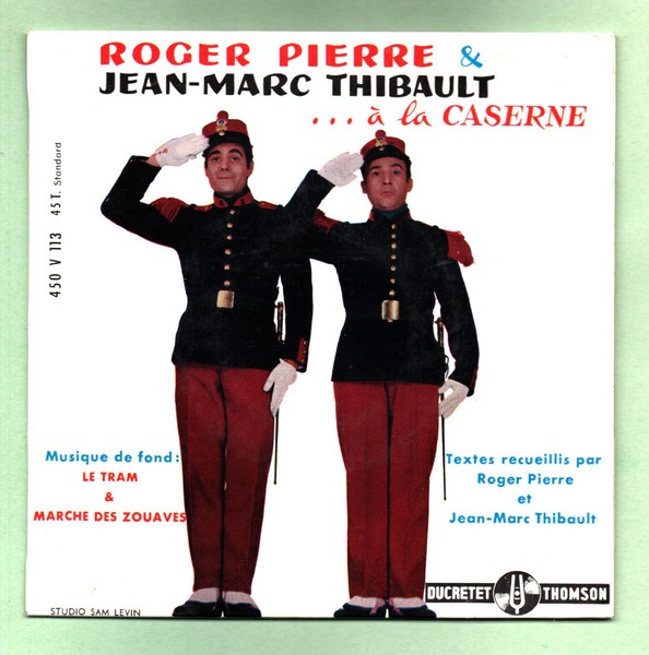 ROGER PIERRE & Jean-Marc THIBAULT. ...à la caserne. 1958. 45T DUCRETET-THOMSON 450 V 113. (R).jpg