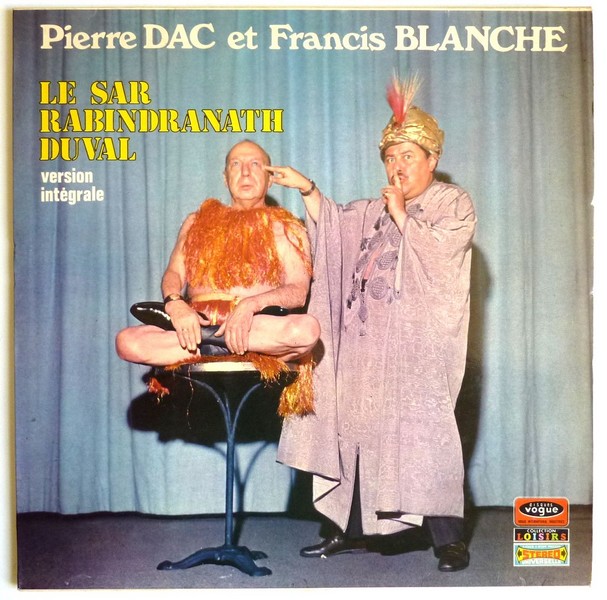 Pierre DAC & Francis BLANCHE. Le Sar  RABINDRANATH  DUVAL. 1971. 33T 30cm VOGUE CLVLX 552.   (R1).JPG