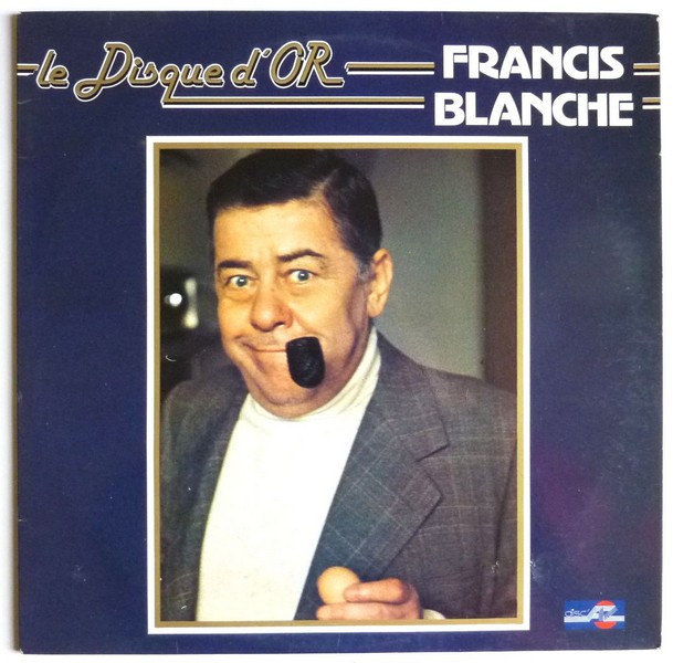 Francis BLANCHE. Disque d'Or. ND. 33T 30cm Az 2348.   (R1).JPG