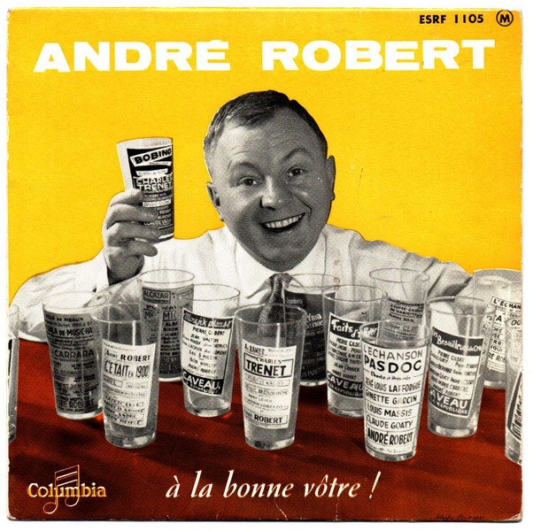 André ROBERT.  A la bonne vôtre. ND. 45T COLUMBIA ESRF  1105.   (R1).jpg