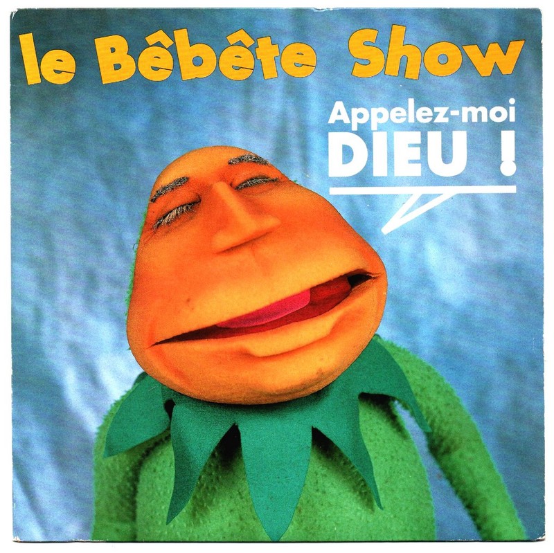 Le Bêbête Show. Appelez-moi Dieu!. 45T EMI 2039397. 1990.    (R1).jpg