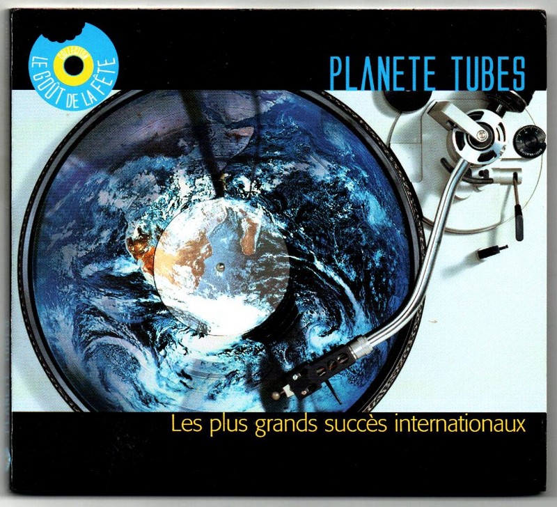 LE GOUT DE LA FETE. Planète tubes. 2005. SONY SSP 990796-2.  (HC)  (R1).jpg
