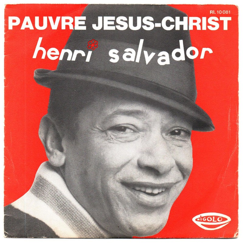 Henri SALVADOR. Pauvre Jesus-Christ. 45T RIGOLO RI.10 081. 1972.    (R1).jpg