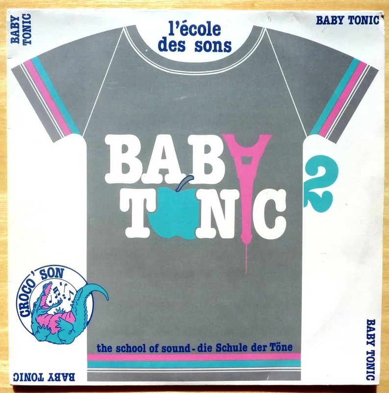 L'ECOLE DES SONS. Baby tonic 2. 33T 30cm UNIDISC-AUVIDIS UD 30 1555. 1985.    (R1).JPG